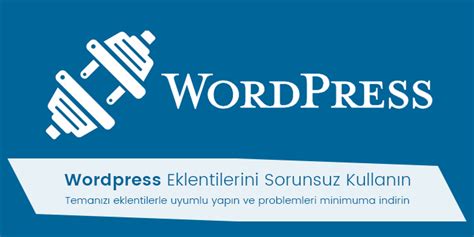 Sorunsuz WordPress Kullanımı İçin Öneriler